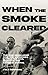 When the Smoke Cleared: The 1968 Rebellions and the Unfinished Battle for Civil Rights in the Nation's Capital