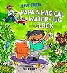 Papá's Magical Water-Jug Clock