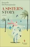 A Sister's Story by Donatella Di Pietrantonio