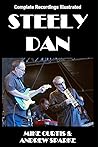 Steely Dan: Complete Recordings Illustrated (Essential Discographies)
