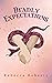 Deadly Expectations (The Deadly Romances Book 1)