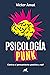 Psicología punk: Contra el pensamiento positivo y naif