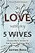 In Love With My 5 Wives: A ...