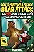 How To Survive A Freakin’ Bear Attack by Bill O'Neill