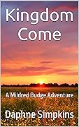 Kingdom Come: A Mildred Budge Adventure