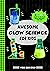 Awesome Glow Science for Ki...