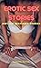 Erotix Sex Stories: Explici...