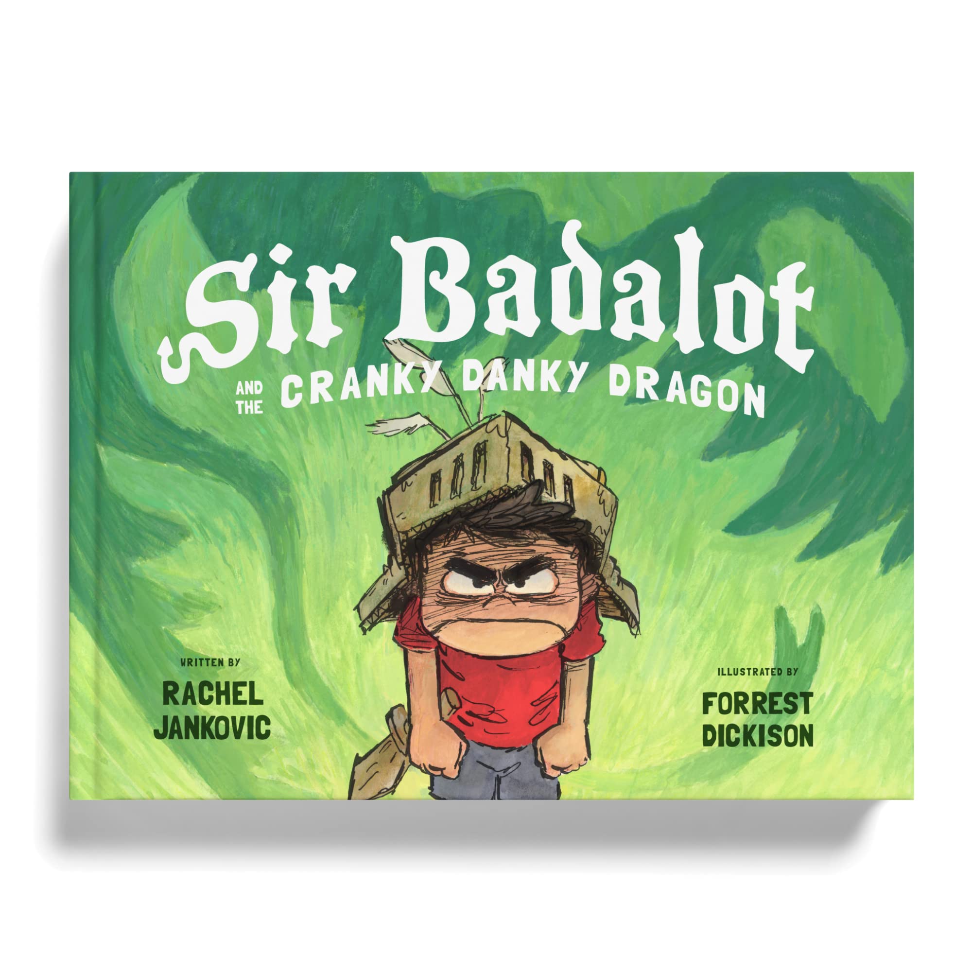 Sir Badalot and the Cranky Danky Dragon: (Hardcover)