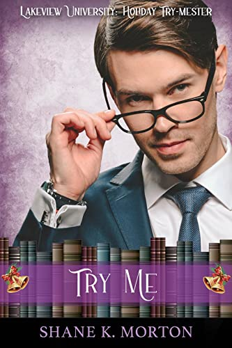 Try Me: Lakeview University: Holiday Try-mester (Lakeview Univeristy #1)