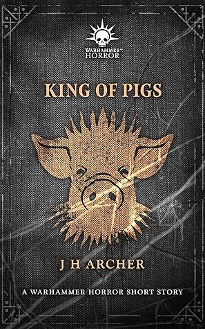 King of Pigs (Warhammer Horror)