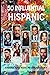 50 INFLUENTIAL HISPANIC AMERICANS WHO MADE HISTORY: Latino Immigrant National Hispanic Heritage Month Mexican Spanish Countries Flags Celebration Latina Gift