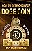 How to get rich off of Dogecoin by Hugh Mann