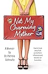 Not My Charming Mother: How to break away from our mothers’ influences and become our true selves