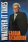 Whatever It Takes by Graham Richardson Whatever It Takes by Graham Richardson