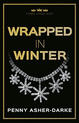 Wrapped in Winter: A Billionaire Boss Reverse Harem Contemporary Romance (Three Kings Duet Book 1)