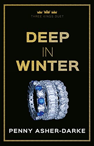 Deep in Winter: A Billionaire Boss Reverse Harem Contemporary Romance (Three Kings Duet Book 2)