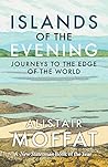 Islands of the Evening by Alistair Moffat