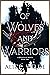 Of Wolves and Warriors (A K...