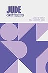 Jude: Christ the Keeper (Bible Exposition Series Book 3) Jude: Christ the Keeper (Bible Exposition Series Book 3)