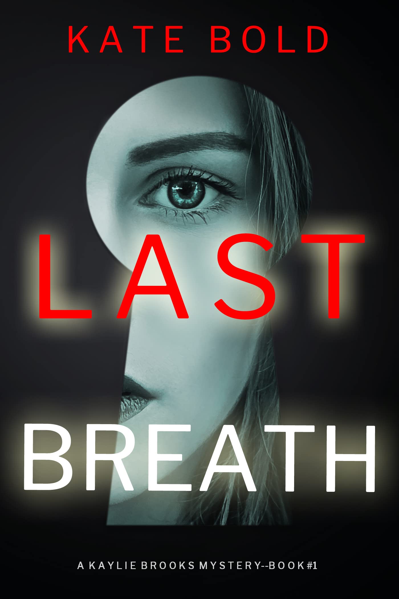 Last Breath (Kaylie Brooks, #1)