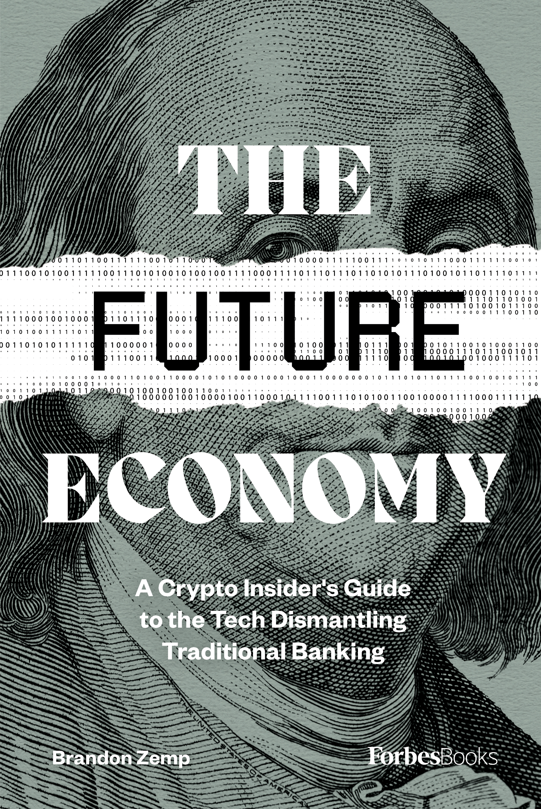 The Future Economy: A Crypto Insider's Guide To The Tech Dismantling Traditional Banking