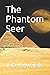 The Phantom Seer