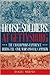 Horse Soldiers at Gettysburg The Cavalryman's View of the Civil War's Pivotal Campaign by Daniel Murphy