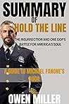 SUMMARY OF HOLD THE LINE THE INSURRECTION AND ONE COP'S BATTLE FOR AMERICA'S SOUL: A GUIDE TO MICHAEL FANONE’S BOOK SUMMARY OF HOLD THE LINE THE INSURRECTION AND ONE COP'S BATTLE FOR AMERICA'S SOUL: A GUIDE TO MICHAEL FANONE’S BOOK