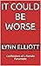 It Could Be Worse by Lynn Elliott