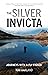 The Silver Invicta: Journeys with a Fly Fisher