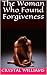 The Woman Who Found Forgive...
