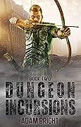 Dungeon Incursions Book 2