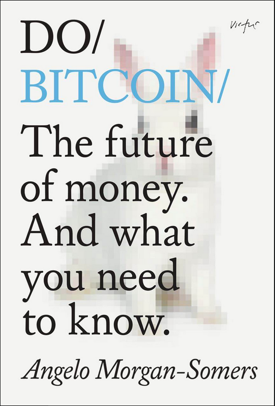Do Bitcoin: The future of money. And what you need to know.
