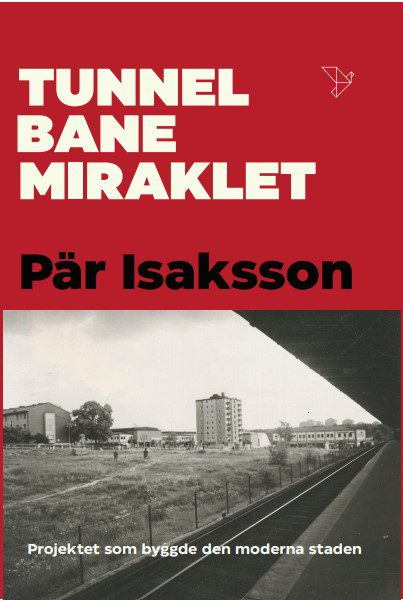Tunnelbanemiraklet: Projektet som byggde den moderna staden.