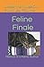 Feline Finale: Memoir of a ...