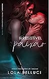 Irresistível paixão by Lola Belluci
