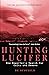 Hunting Lucifer: One Report...