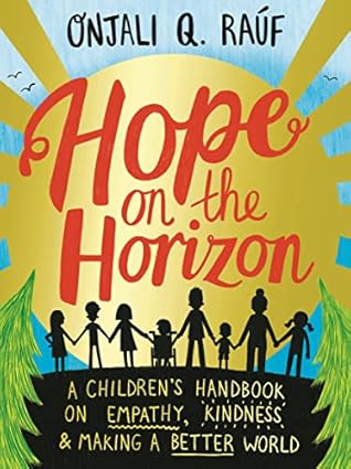 Hope on the Horizon: A children's handbook on empathy, kindness and making a better world