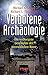 Verbotene Archäologie: Die ...