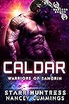 Caldar: Warlord Brides (Warriors of Sangrin, #12) Caldar: Warlord Brides (Warriors of Sangrin, #12)