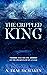 The Crippled King (The Dwarves of Ice-Cloak, Book 1)