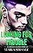 Looking for Trouble (Silvermoor Academy, #0.5)