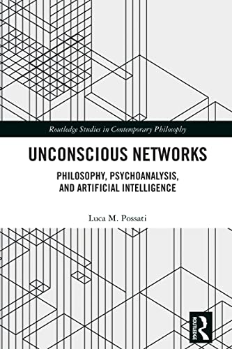 Unconscious Networks: Philosophy, Psychoanalysis, and Artificial Intelligence (ebook)