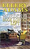 Murder in the Book Lover’s Loft by Ellery Adams