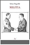 Militia by Leon Degrelle Militia by Leon Degrelle