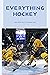 Everything Hockey: Learn Mo...
