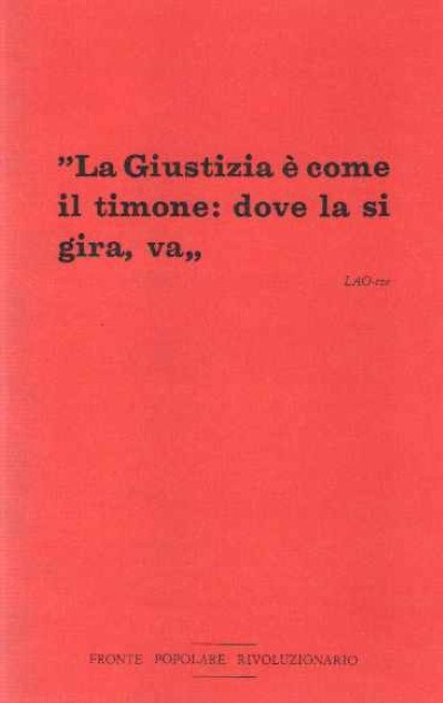 La giustizia è come il timone: dove la si gira, va