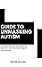 GUIDE TO UNMASKING AUTISM: ...