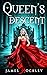 Queen's Descent (Breaking o...