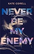 Never Be My Enemy